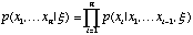 p(x_sub_1,...x_sub_n | xi) = PI from i=1 to i=n (p(x_sub_i | x_sub_1,...x_sub_i-1, xi))